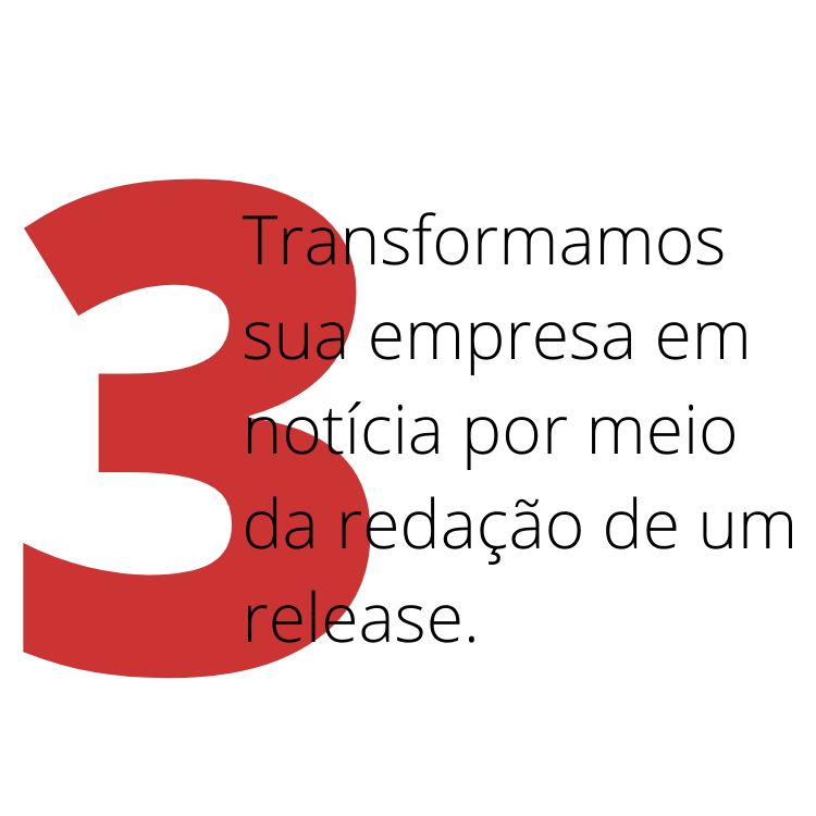3 Transformamos sua empresa em notícia por meio da redação de um release.